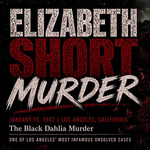 Elizabeth Short, the Black Dahlia, in a noir-style image with crime scene elements.