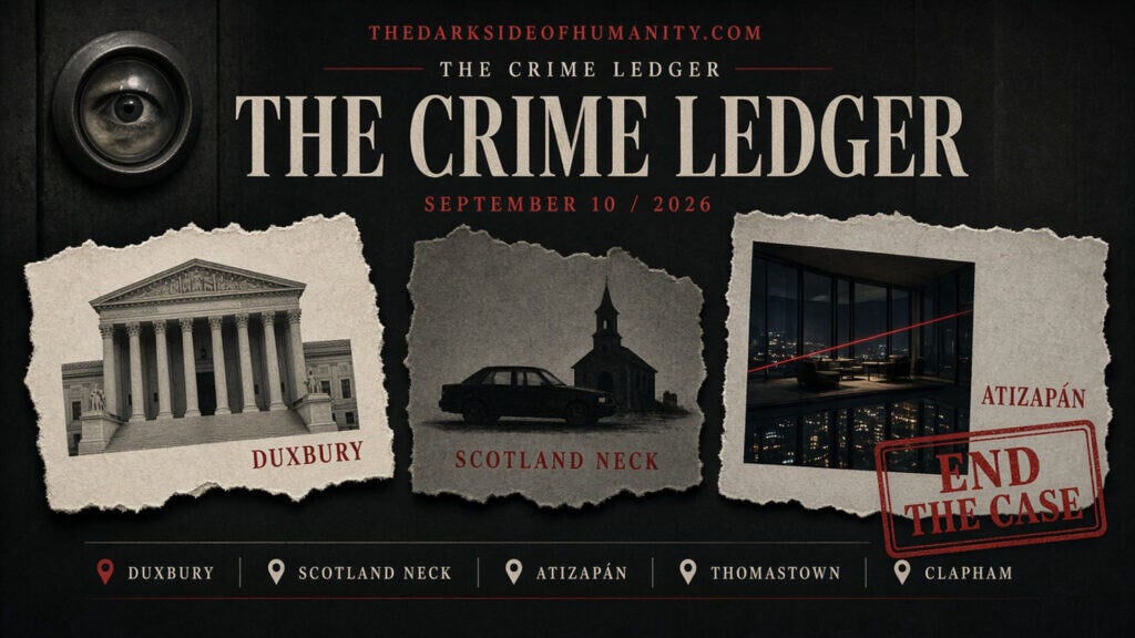 The Crime Ledger magazine cover featuring Duxbury, Scotland Neck, Atizapán, ThomasTown, and Clapham.
