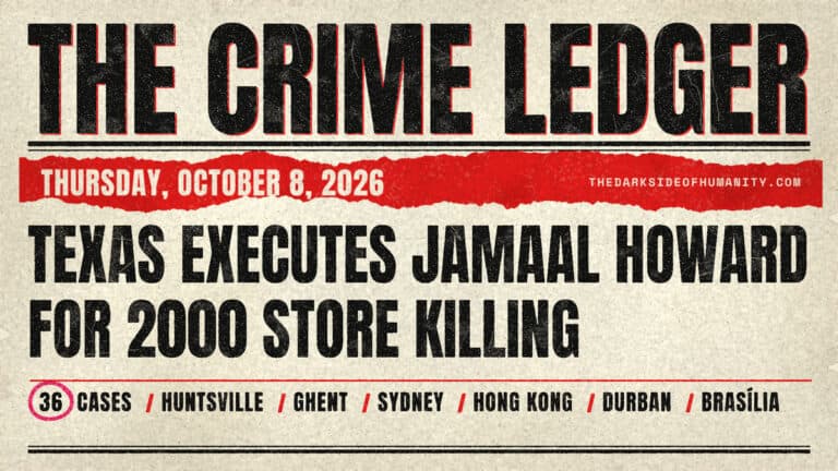 The Crime Ledger, Thursday, October 8, 2026, from The Dark Side of Humanity. A type-only newspaper front page printed on aged cream newsprint with a fold across the middle. A heavy black masthead reads THE CRIME LEDGER across the full width above a black double rule. Below it, a torn red strip carries the date, THURSDAY, OCTOBER 8, 2026, and THEDARKSIDEOFHUMANITY.COM in cream. The main headline, in large black condensed capitals, reads TEXAS EXECUTES JAMAAL HOWARD FOR 2000 STORE KILLING. Under a thin red rule, a line reads 36 CASES, with the 36 circled in hot pink, followed by HUNTSVILLE, GHENT, SYDNEY, HONG KONG, DURBAN and BRASÍLIA. No photographs. Today's 36 places, in card order: Huntsville, Texas; Nashville, Tennessee; Dersingham, England; Ghent, Belgium; Sydney, Australia; Leszczydół-Nowiny, Poland; Cincinnati, Ohio; Rostock, Germany; Durham, North Carolina; Yopal, Colombia; Baltimore, Maryland; Hong Kong; Aldie, Virginia; Teziutlán, Mexico; Southport, North Carolina; Atamelang, South Africa; San Francisco, California; Hingoli, India; Mar Vista, California; Jinju, South Korea; Morgan Hill, California; Preston, England; Bronx, New York; Serangoon, Singapore; Manassas Park, Virginia; Lagelu, Nigeria; Cummings Township, Pennsylvania; Mar del Plata, Argentina; Melfort, Saskatchewan; Gradignan, France; Kerhonkson, New York; Posadas, Argentina; Pasaia, Spain; Columbia Heights, Minnesota; Durban, South Africa; Brasília, Brazil.
